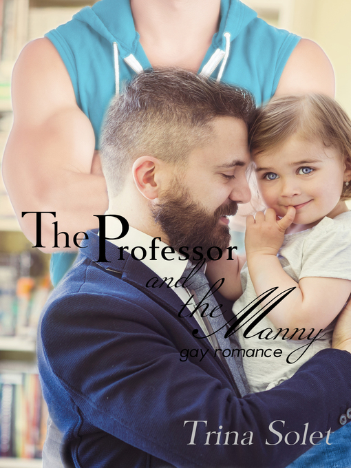 Title details for The Professor and the Manny (Gay Romance) by Trina Solet - Available